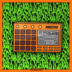 Mikey B - 99 Problems [OUT NOW]