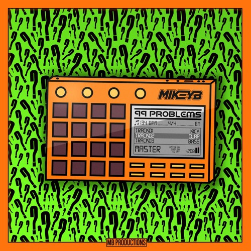 Mikey B - 99 Problems [OUT NOW]