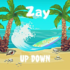 Zay- Up Down (Let Me Hold Yuh Remix)