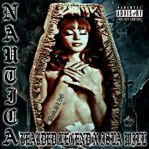 NAUTICA FEAT. ISLA WILL & BEARDED LEGEND [PROD SLVG X IOF X ABYSSUS]