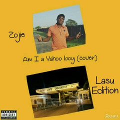 Zojie - Am I yahoo boy(Lasu Edition)