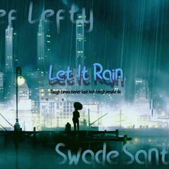 Chef Lefty x Swade Santana - Let It Rain