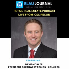 EP 86: Live from ICSC RECON | David Josker | President Southwest Region | Colliers International
