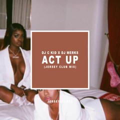 Act Up (C-Kid X Merks Remix)