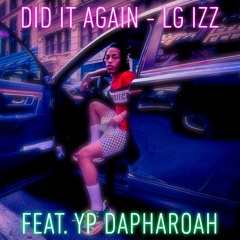 Did It Again - LG Izz feat. Yp DaPharoah
