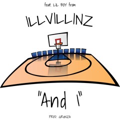 Illvillinz- And 1 (Feat. Lil Boy)