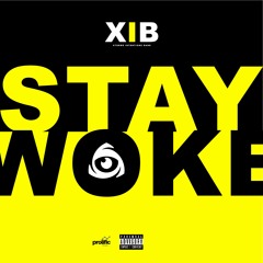 XIB - Stay Woke