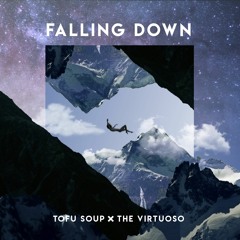 Tofu Soup & The Virtuoso - Falling Down