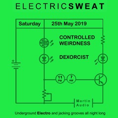Electric Sweat Promo Mix #2 - Dexorcist - May 25th 2019