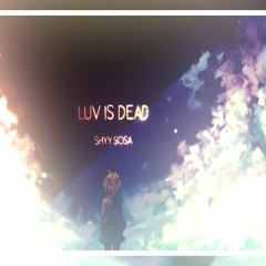 SHYY SOSA X RAY NATSUKI - LUV IS DEAD