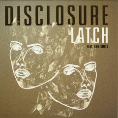 Latch (Korben Dallas Remix) - Disclosure ft. Sam Smith