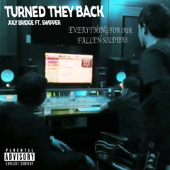 JULY BRIDGE feat SWIPER - TURNED THEY BACK