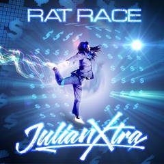 Julian Xtra - Rat Race