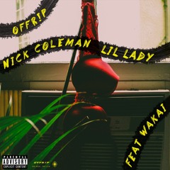 Nick Coleman - Lil Lady (Ft. Wakai)