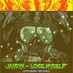 Jaysyx - Lose Myself (Datsuzoku Records Release)