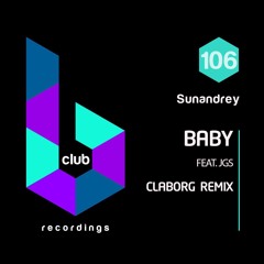 Sunandrey - Baby Feat. JGS - Claborg Remix