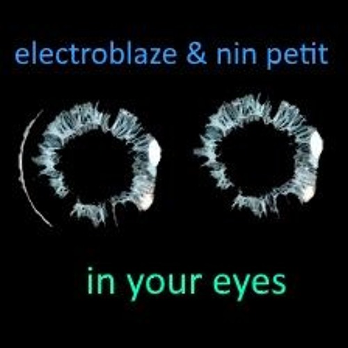 electrobalze & nin petit - in your eyes