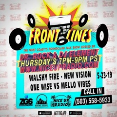 Front Lines 5/23/19 With Walshy Fire, New Vision, And One Wise Vs Mello Vibes!
