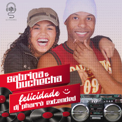 Buchecha, Sabrina - Felicidade (DJ PhaRRá Extended Mix)