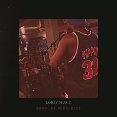 Lobby Music Prod. By Alchemist