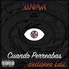 Bad Bunny x Soundawk - Cuando Perreabas (BELLAKEO EDIT) COPYRIGHT - 82 BPM DESCARGA GRATIS