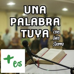 Una Palabra Tuya | 24 MAY 2019