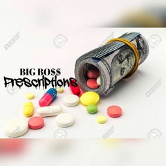 Prescriptions - Big Bo$$