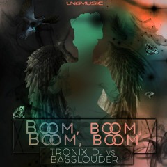 Tronix DJ Vs Basslouder - Boom, Boom, Boom, Boom (Timster & Ninth Remix Edit)