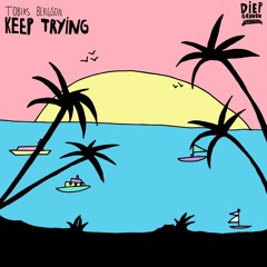 Tobias Bergson - Keep Trying (feat. Michael Shynes)