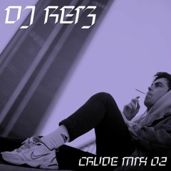 CRUDE MIX I 02 - DJ Reiz