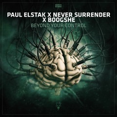 Paul Elstak X Never Surrender X Boogshe - Beyond Your Control
