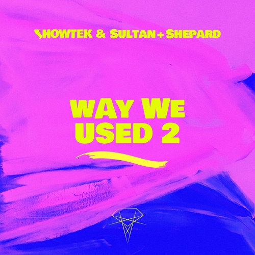 Showtek & Sultan + Shepard - Way We Used 2