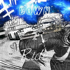 Døwn2Ridē ~ Lj FT XLUTTEX PROD DISCENT