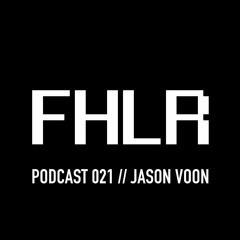 FHLR Musik Podcast #021 w/ Jason Voon