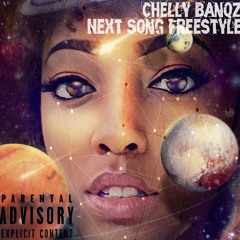 Chelly Banqz - Next Song Freestyle