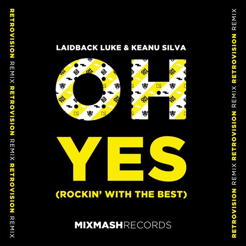 Laidback Luke & Keanu Silva - Oh Yes (Rockin' With The Best) [Retrovision Remix]