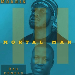 Morris ft Kao Denero - Mortal Man