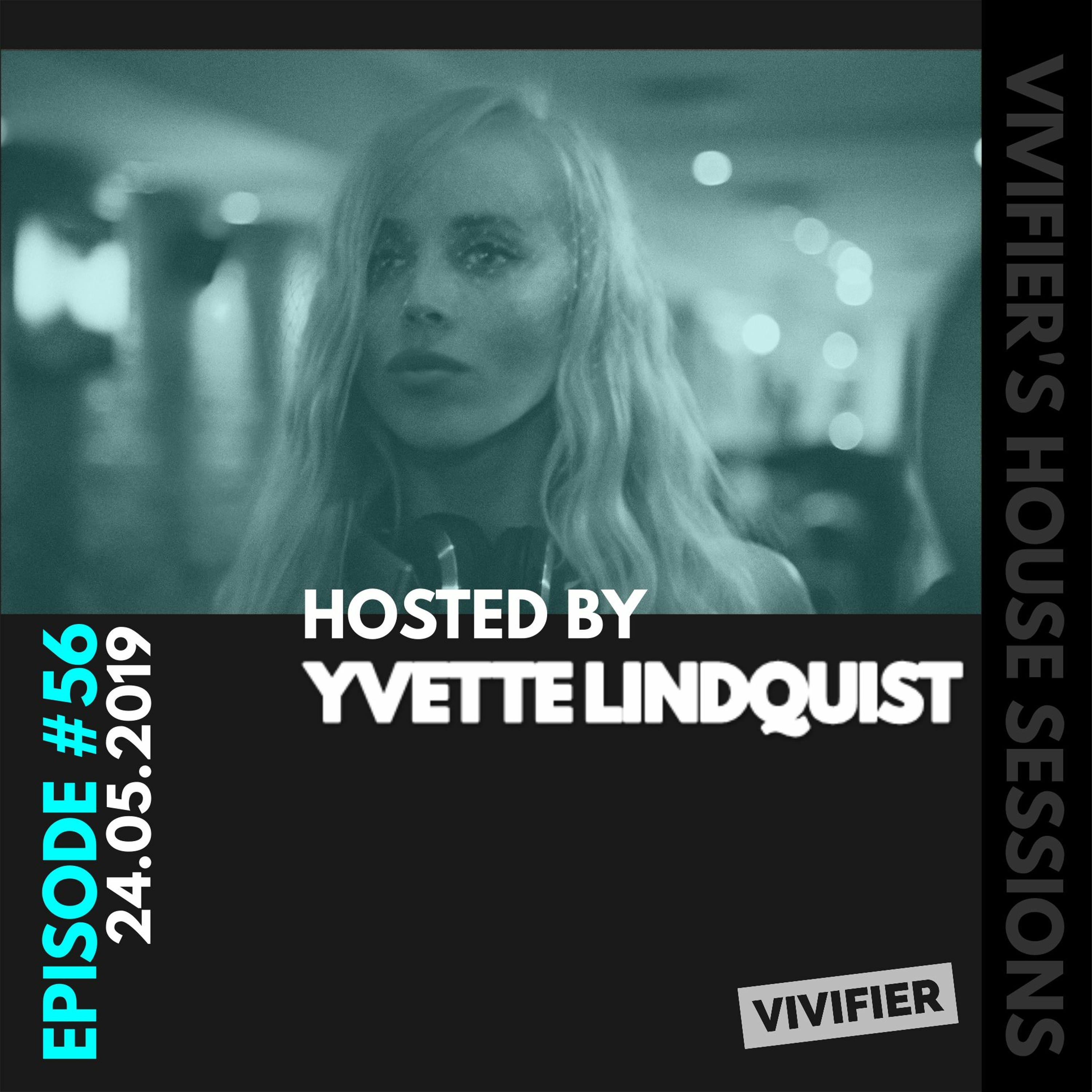 Vivifier's House Sessions [Episode 56] Presented By Yvette Lindquist 24.05.19 episode artwork