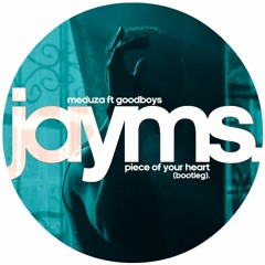 Meduza ft Goodboys - Piece Of Your Heart (Jayms Bootleg)[FREE DOWNLOAD - Click "Buy"]
