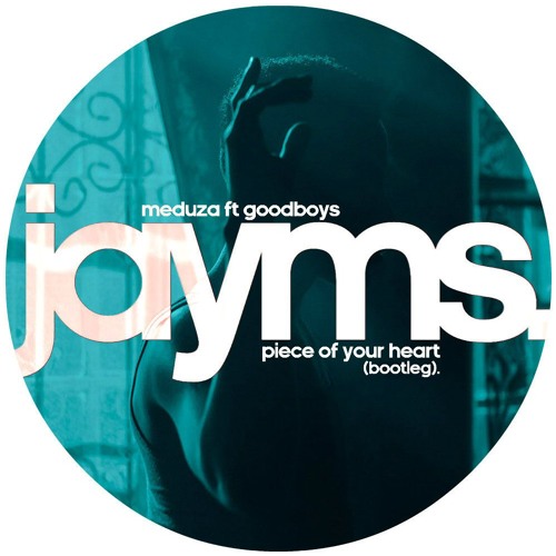 Meduza ft Goodboys - Piece Of Your Heart (Jayms Bootleg) by Jayms  [Remixes/Bootlegs] - Free download on ToneDen