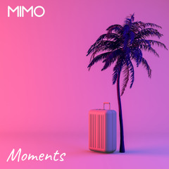 MIMO - Moments (Radio Mix)