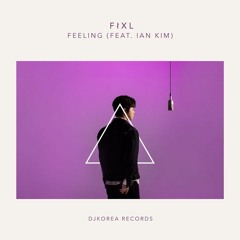 FIXL - Feeling (feat. Ian Kim)