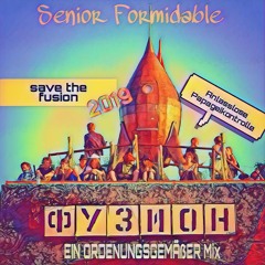 Senior Formidable - Anlasslose Papageikontrolle- Save Fusion Festival  Mix 2019