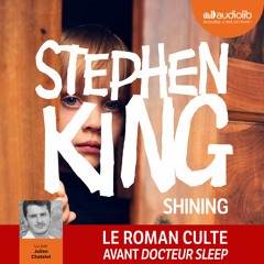"Shining" de Stephen King lu par Julien Chatelet