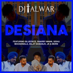 DESIANA ft. Blueface, Sharry Maan, Sidhu Moosewala, Diljit Dosanjh & More