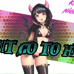 (Nightcore) Can't Go To Hell