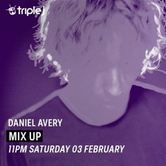 Daniel Avery - Triple J Mix Up // 2018