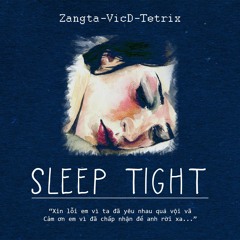 SLEEP TIGHT- VicD x Zangta x Tetrix