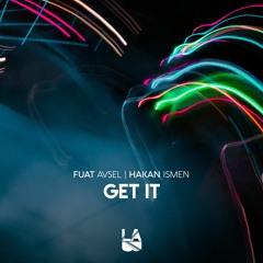 Fuat Avsel & Hakan Ismen - Get It