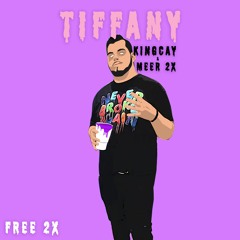 TIFFANY -  FT. Meer 2x #free2x (PROD. fontasize )